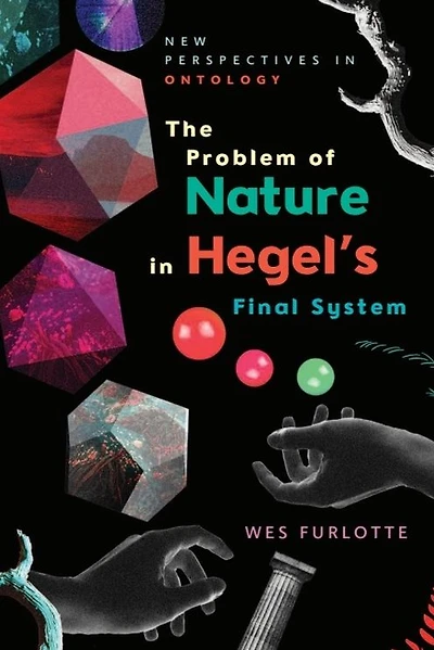 The Problem of Nature Hegel's Final System