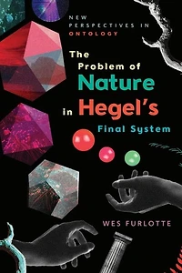 The Problem of Nature Hegel's Final System