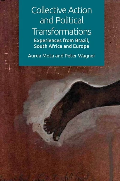 Collective Action and Political Transformations: The Entangled Experiences Brazil, South Africa Europe