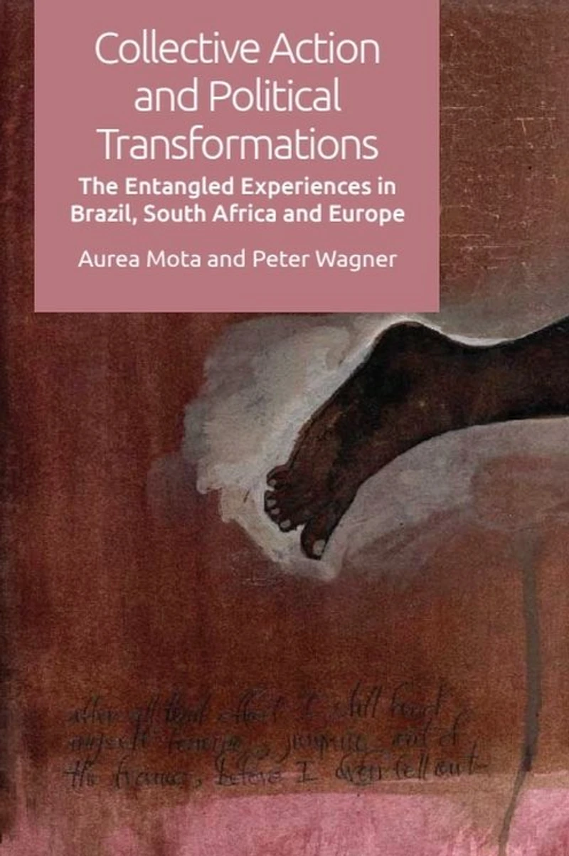 Collective Action and Political Transformations: The Entangled Experiences Brazil, South Africa Europe