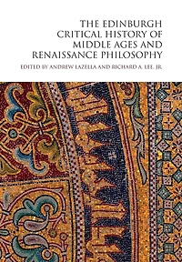 The Edinburgh Critical History of Middle Ages and Renaissance Philosophy