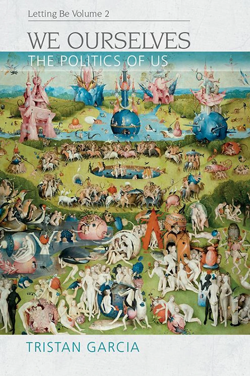 We Ourselves: The Politics of Us, Letting Be II
