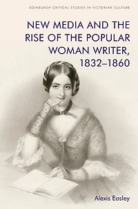 New Media and the Rise of Popular Woman Writer, 1832-1860