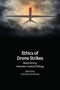 Ethics of Drone Strikes: Restraining Remote-Control Killing