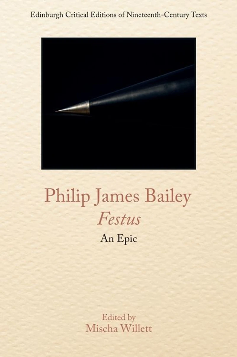 Philip James Bailey, Festus: An Epic Poem