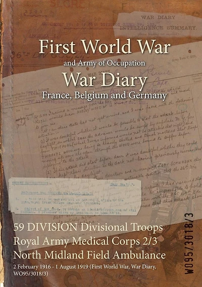 59 DIVISION Divisional Troops Royal Army Medical Corps 2/3 North Midland Field Ambulance: 2 February 1916 - 1 August 1919 (First World War, War Diary, WO95/3018/3)