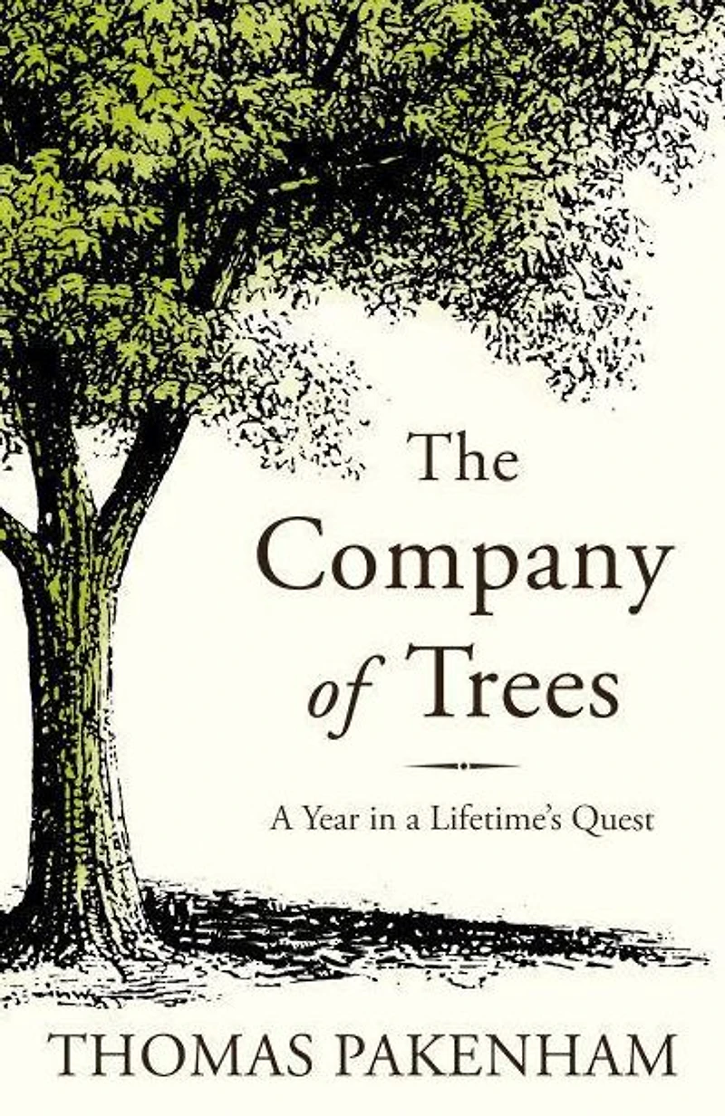 The Company of Trees: a Year Lifetime's Quest