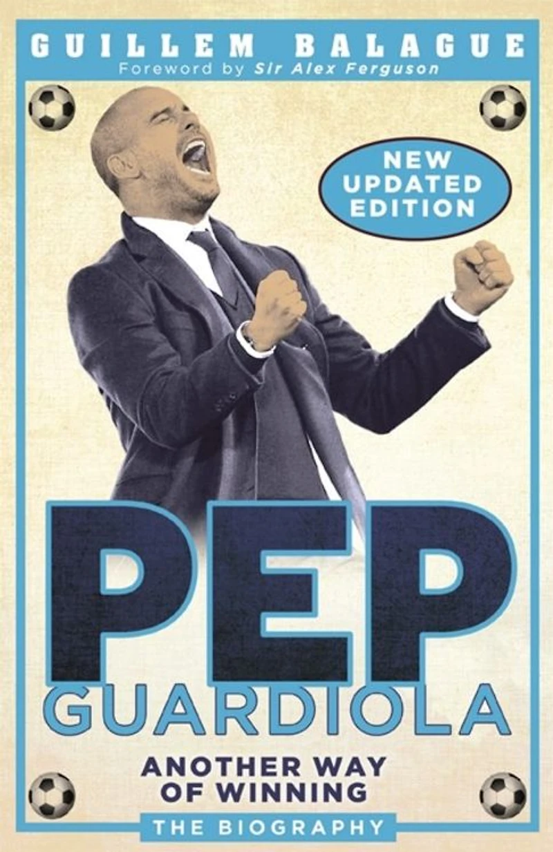 Pep Guardiola: Another Way of Winning: The Biography
