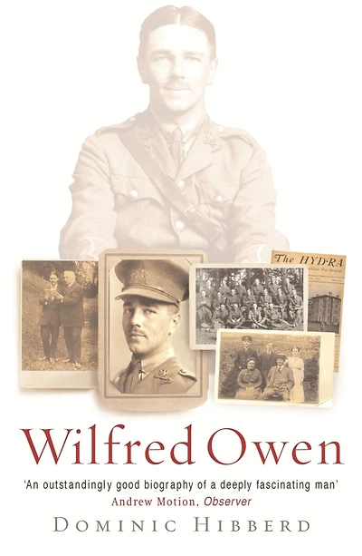 Wilfred Owen: the definitive biography of best-loved war poet