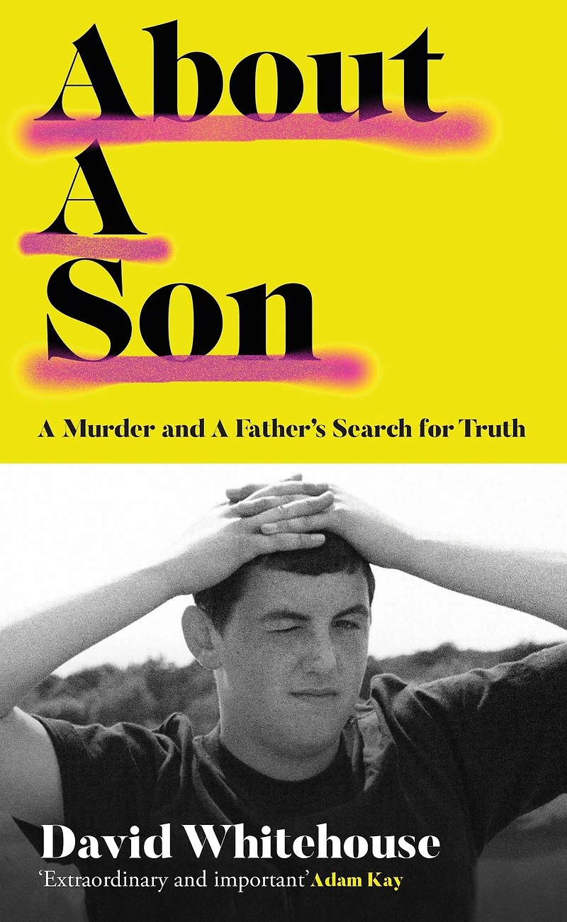 About A Son: Murder and Father's Search for Truth