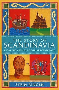 the Story of Scandinavia: From Vikings to Social Democracy
