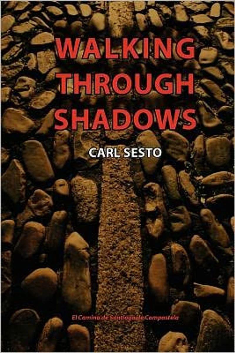 Walking Through Shadows: El Camino de Santiago Compostela
