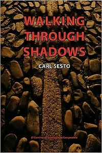 Walking Through Shadows: El Camino de Santiago Compostela