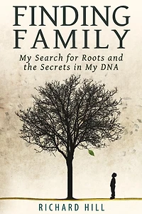 Finding Family: My Search for Roots and the Secrets DNA
