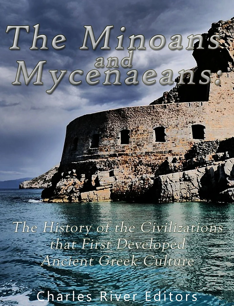 the Minoans and Mycenaeans: History of Civilizations that First Developed Ancient Greek Culture