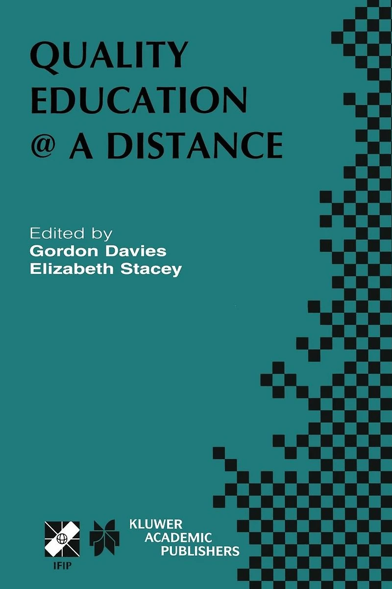 Quality Education @ a Distance: IFIP TC3 / WG3.6 Working Conference on Distance February 3-6, 2003, Geelong, Australia