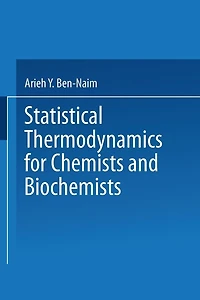 Statistical Thermodynamics for Chemists and Biochemists