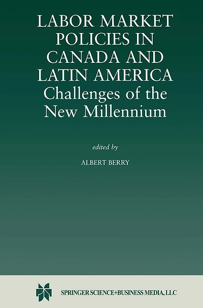 Labor Market Policies Canada and Latin America: Challenges of the New Millennium