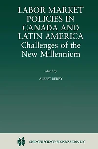 Labor Market Policies Canada and Latin America: Challenges of the New Millennium