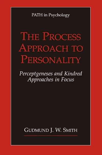 The Process Approach to Personality: Perceptgeneses and Kindred Approaches in Focus