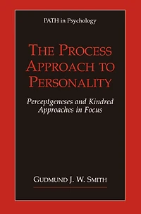 The Process Approach to Personality: Perceptgeneses and Kindred Approaches in Focus