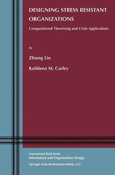 Designing Stress Resistant Organizations: Computational Theorizing and Crisis Applications