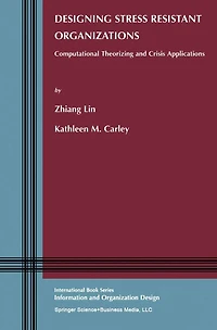 Designing Stress Resistant Organizations: Computational Theorizing and Crisis Applications