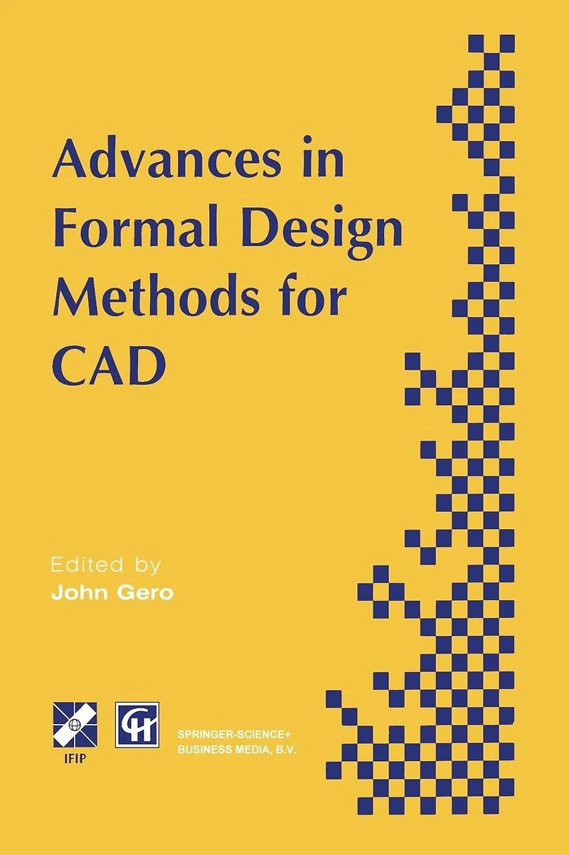 Advances Formal Design Methods for CAD: Proceedings of the IFIP WG5.2 Workshop on Computer-Aided Design, June 1995