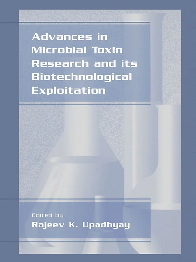 Advances Microbial Toxin Research and Its Biotechnological Exploitation