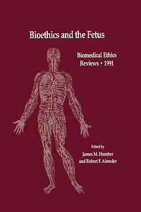 Bioethics and the Fetus: Medical, Moral Legal Issues