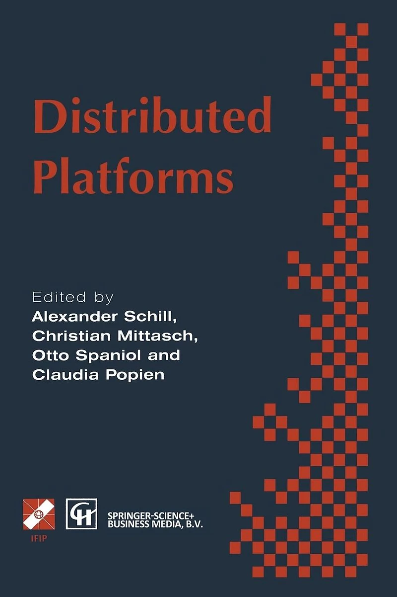 Distributed Platforms: Proceedings of the IFIP/IEEE International Conference on Client/Server and Beyond: DCE, CORBA, ODP Advanced Applications