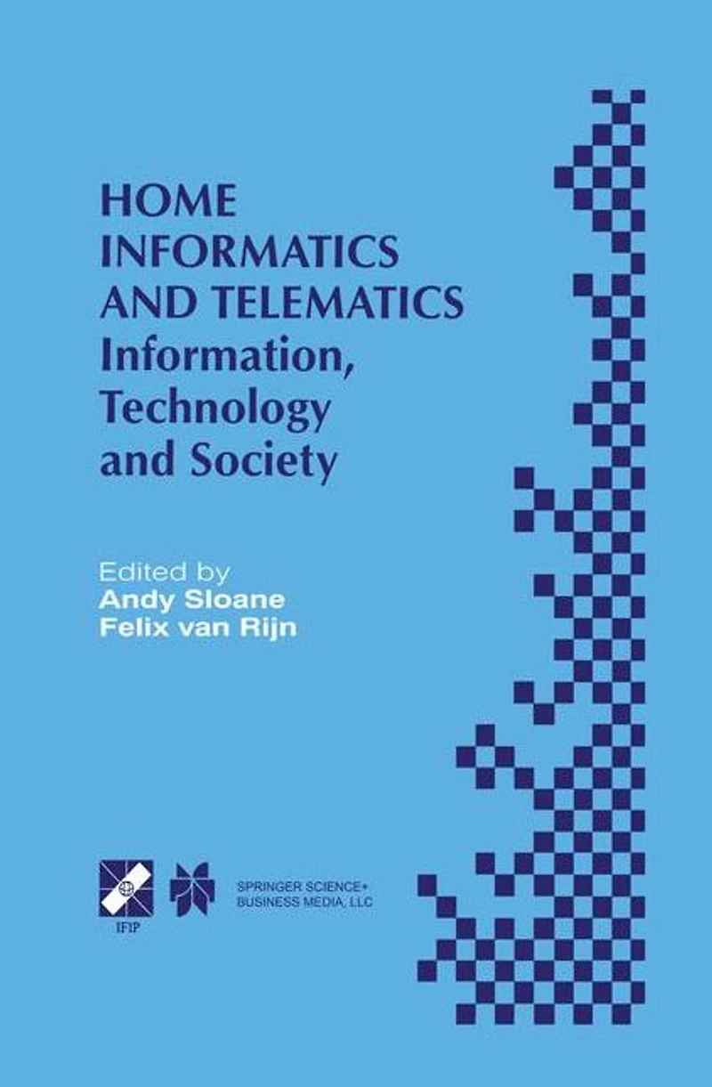 Home Informatics and Telematics: Information, Technology Society