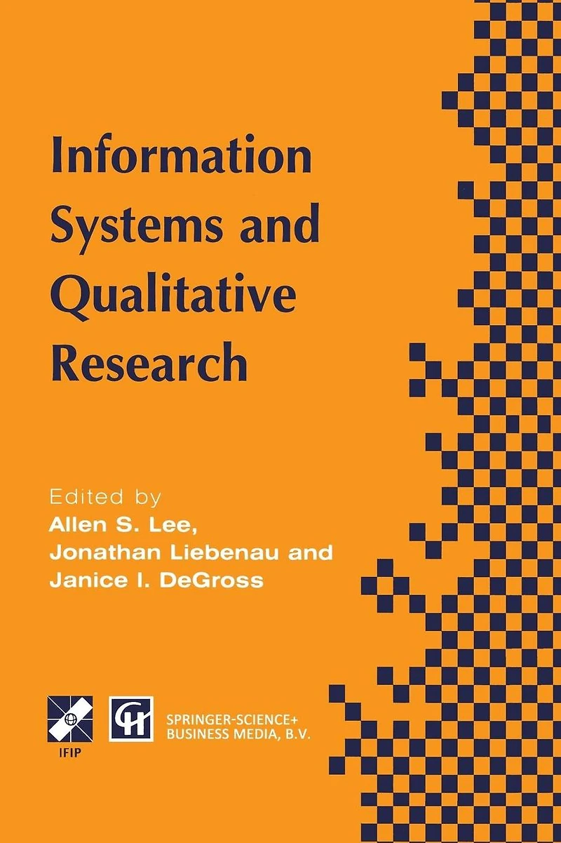 Information Systems and Qualitative Research: Proceedings of the IFIP TC8 WG 8.2 International Conference on Research, 31st May-3rd June 1997, Philadelphia, Pennsylvania, USA