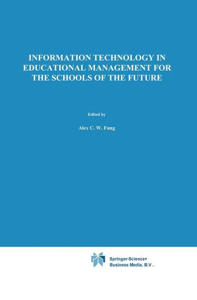 Information Technology Educational Management for the Schools of Future: IFIP TC3/ WG 3.4 International Conference on (ITEM), 22-26 July 1996, Hong Kong