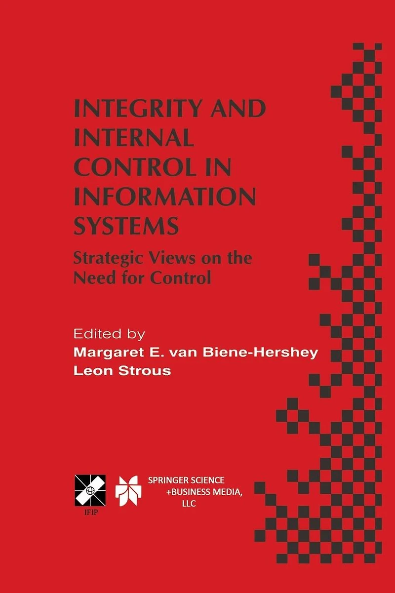 Integrity and Internal Control Information Systems: Strategic Views on the Need for
