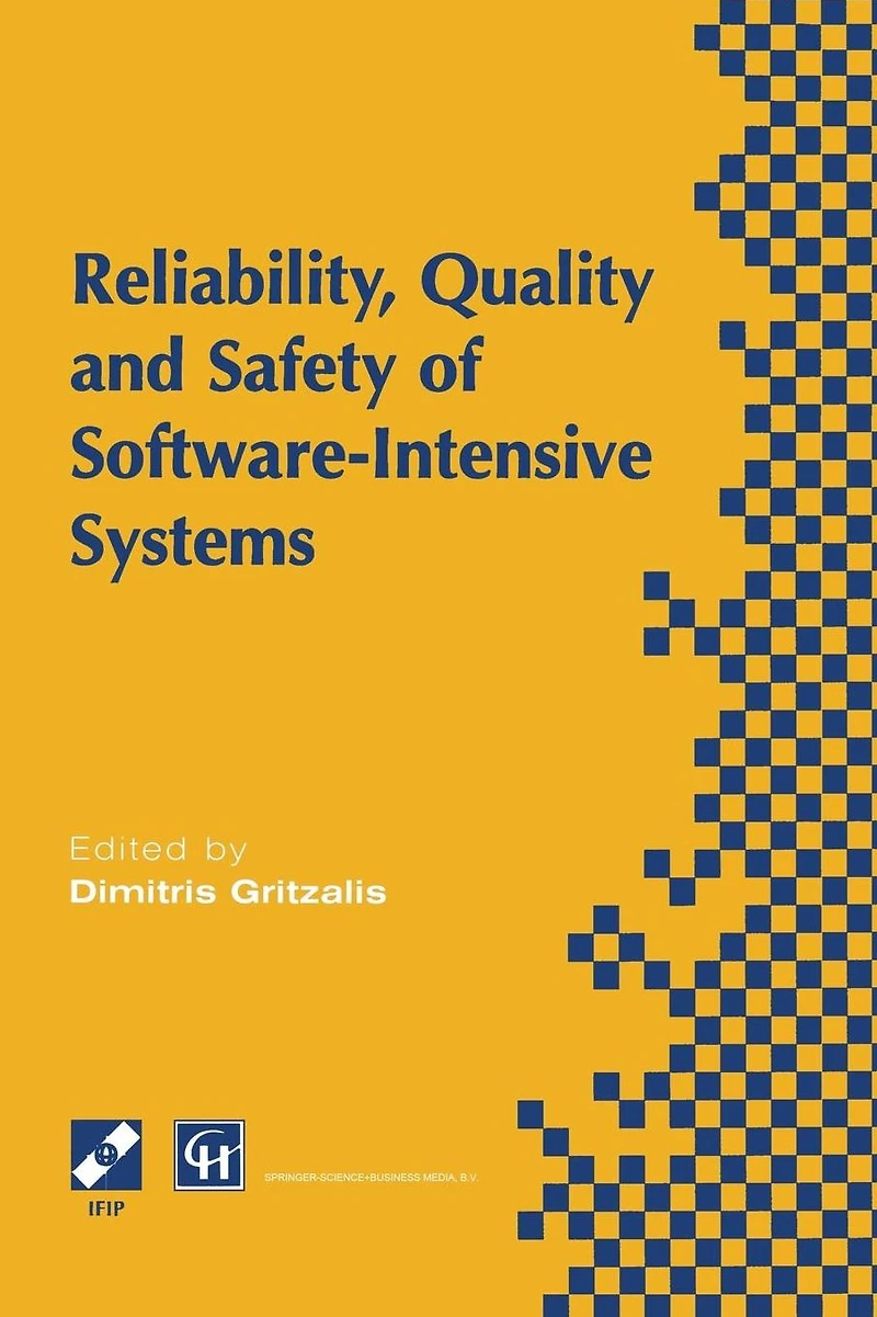 Reliability, Quality and Safety of Software-Intensive Systems: IFIP TC5 WG5.4 3rd International Conference on Systems (ENCRESS '97), 29th-30th May 1997, Athens, Greece
