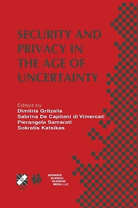 Security and Privacy the Age of Uncertainty: IFIP TC11 18th International Conference on Information (SEC2003) May 26-28, 2003, Athens, Greece