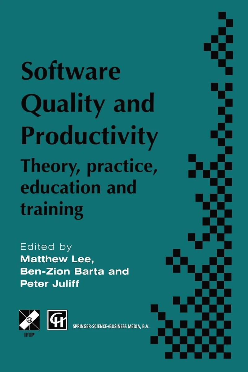 Software Quality and Productivity: Theory, practice, education training
