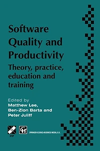 Software Quality and Productivity: Theory, practice, education training