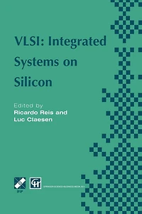 VLSI: Integrated Systems on Silicon: IFIP TC10 WG10.5 International Conference Very Large Scale Integration 26-30 August 1997, Gramado, RS, Brazil