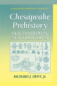 Chesapeake Prehistory: Old Traditions, New Directions
