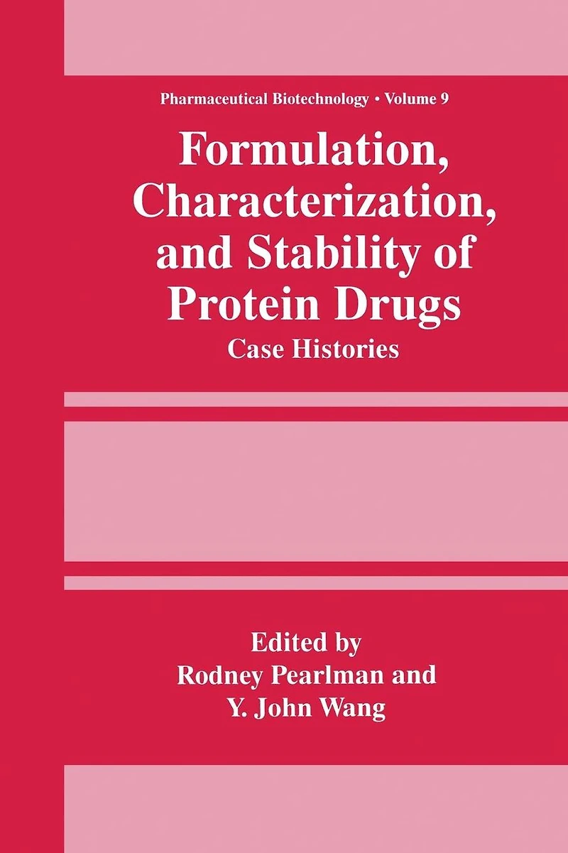 Formulation, Characterization, and Stability of Protein Drugs: Case Histories