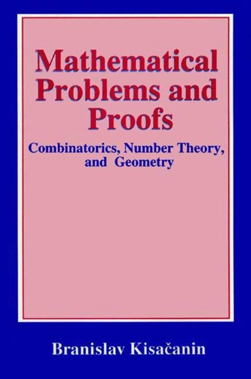 Mathematical Problems and Proofs: Combinatorics, Number Theory, Geometry