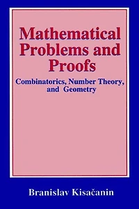 Mathematical Problems and Proofs: Combinatorics, Number Theory, Geometry