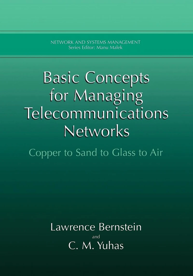 Basic Concepts for Managing Telecommunications Networks: Copper to Sand Glass Air
