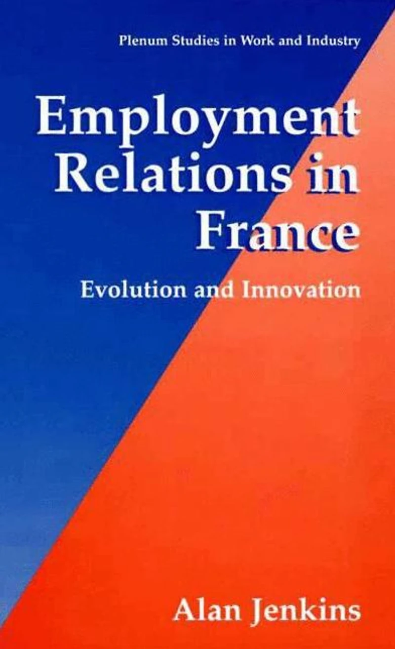 Employment Relations France: Evolution and Innovation