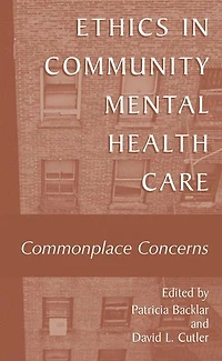 Ethics Community Mental Health Care: Commonplace Concerns