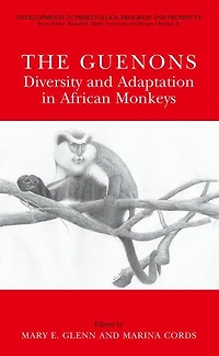 The Guenons: Diversity and Adaptation African Monkeys