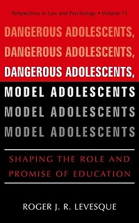 Dangerous Adolescents, Model Adolescents: Shaping the Role and Promise of Education