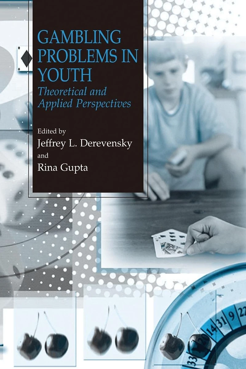Gambling Problems Youth: Theoretical and Applied Perspectives